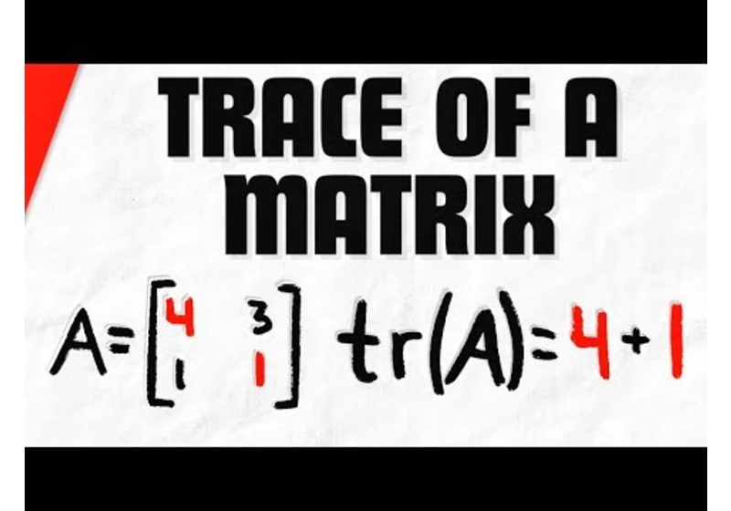 Trace of a Matrix | Linear Algebra