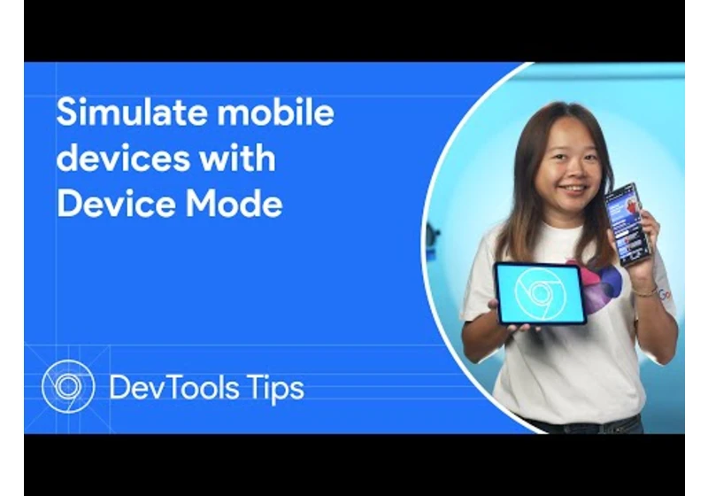 Simulate mobile devices with Device Mode | DevTools Tips