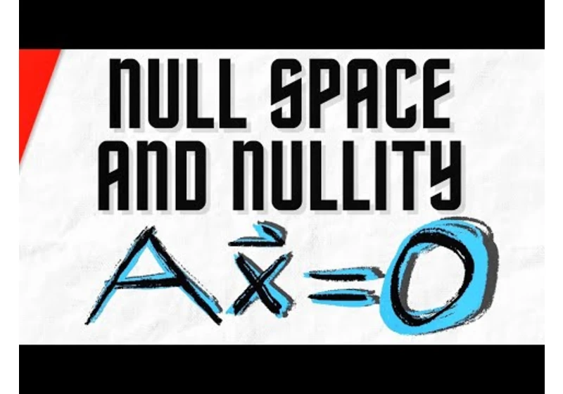 Find Null Space and Nullity of a Matrix | Linear Algebra