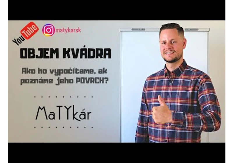 OBJEM KVÁDRA | Ako ho vypočítame, ak poznáme jeho POVRCH?