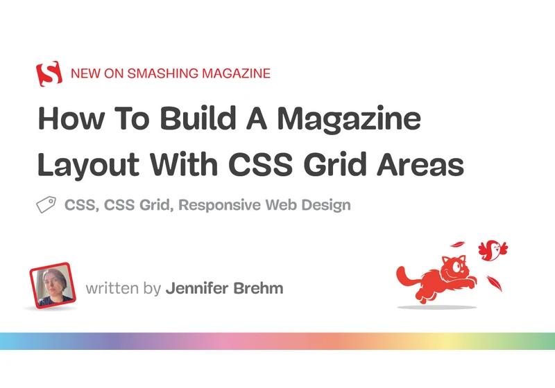 How To Build A Magazine Layout With CSS Grid Areas