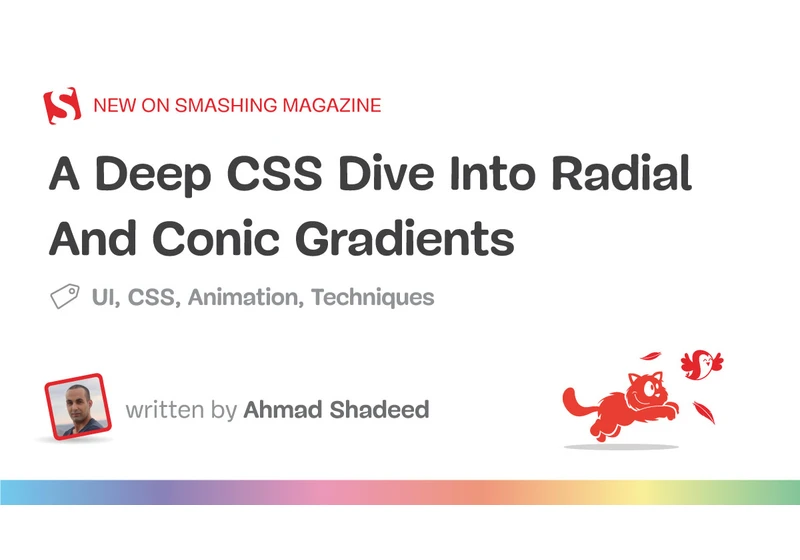 A Deep CSS Dive Into Radial And Conic Gradients