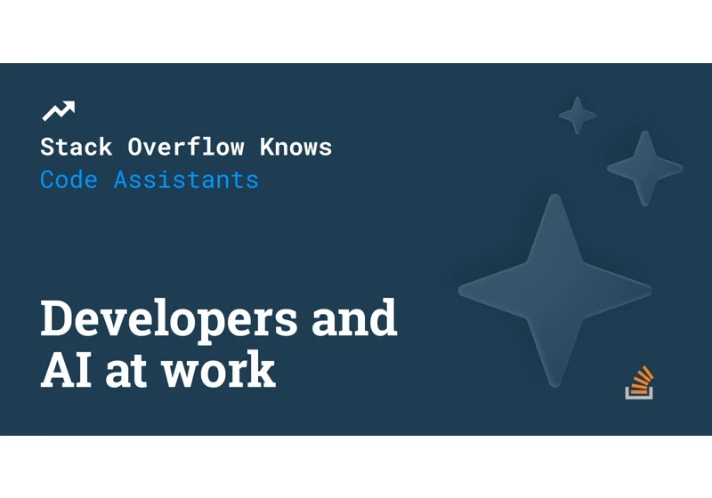 Developers get by with a little help from AI: Stack Overflow Knows code assistant pulse survey results