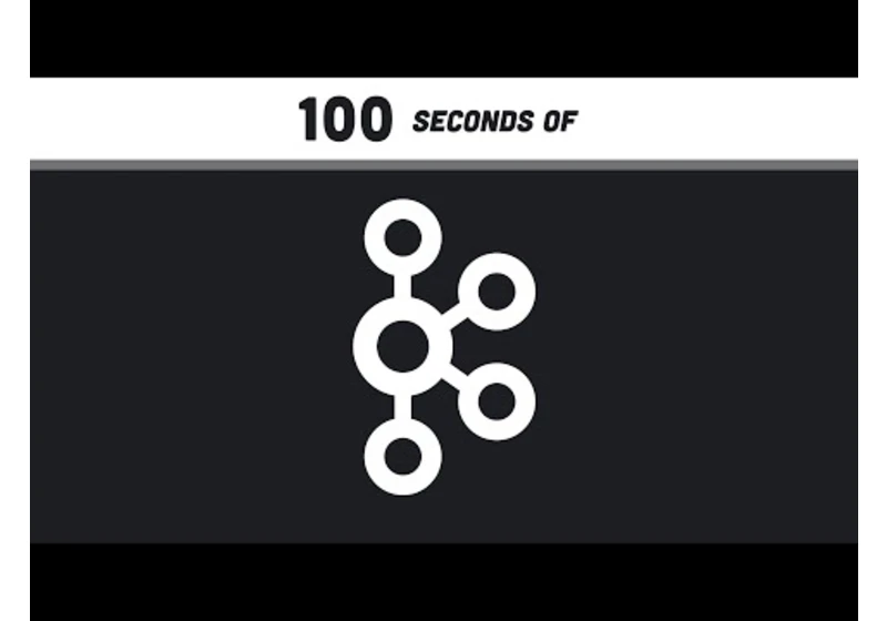 Kafka in 100 Seconds