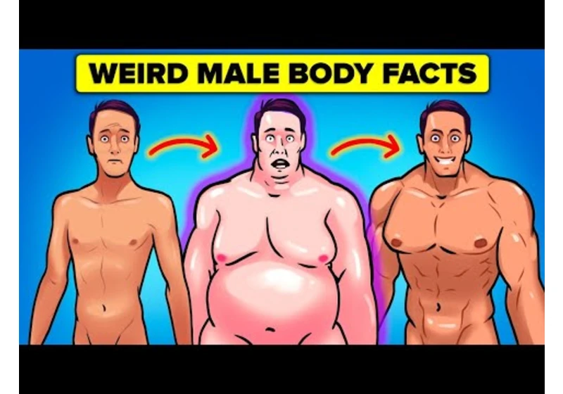 Weird Facts About Male Body You Didn't Know