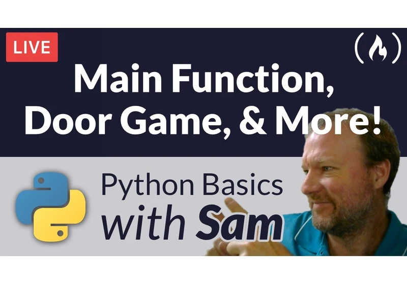 Main Function, Door Game, and More - Python Basics with Sam