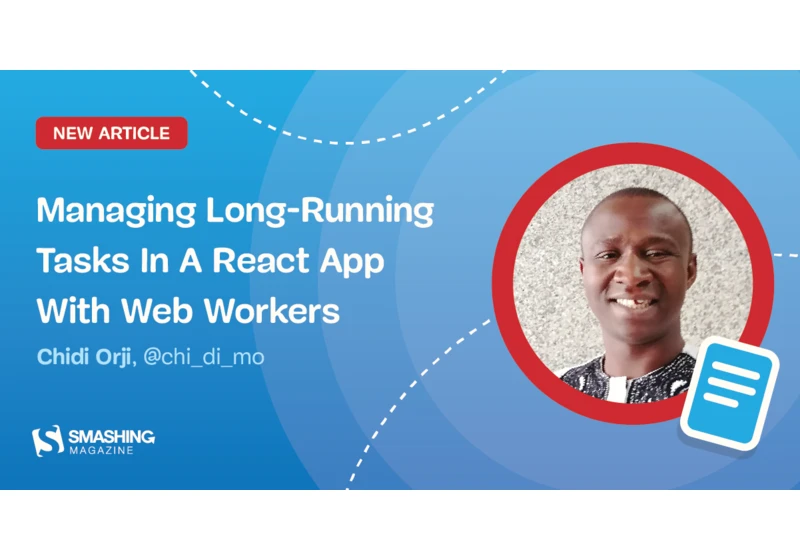 Managing Long-Running Tasks In A React App With Web Workers