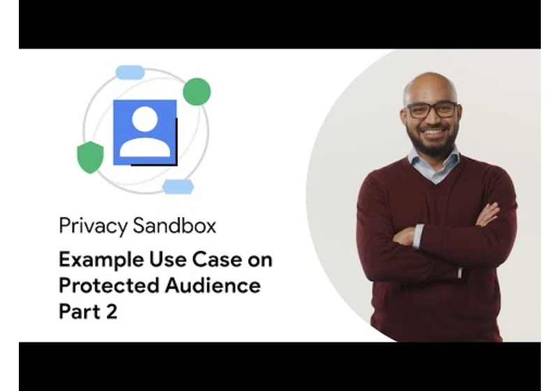 Example Use Case on Protected Audience - Part 2