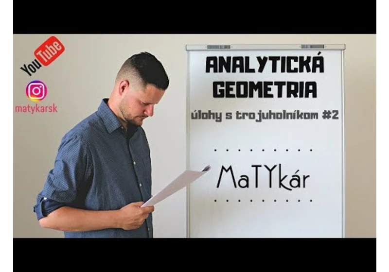 ANALYTICKÁ GEOMETRIA | príklady s trojuholníkom #2