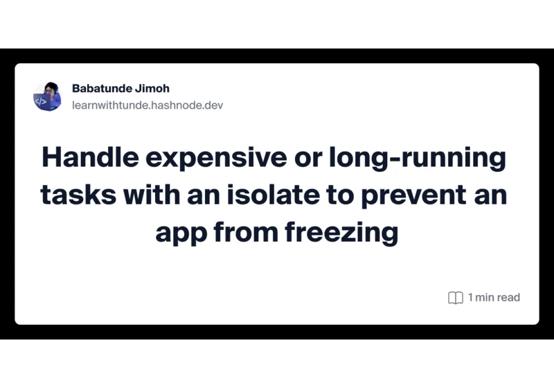 Handle expensive or long-running tasks with an isolate to prevent an app from freezing