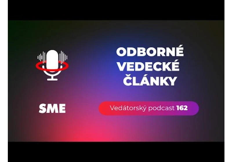 Vedátorský podcast 162 – Odborné vedecké články