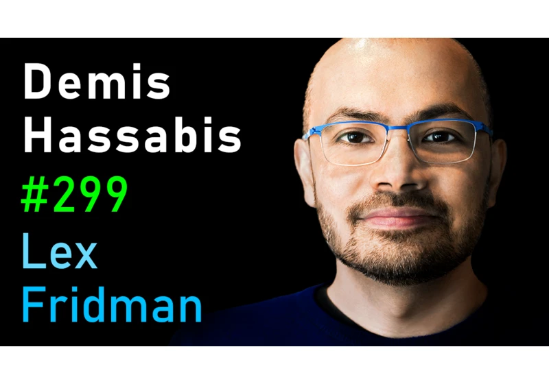 #299 – Demis Hassabis: DeepMind