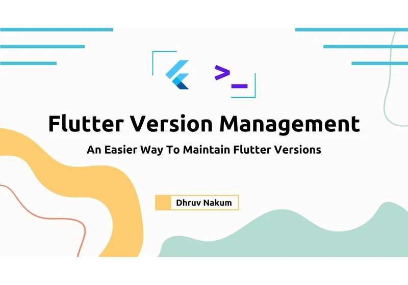 FVM (Flutter Version Management) - An Easier Way To Maintain Flutter Versions