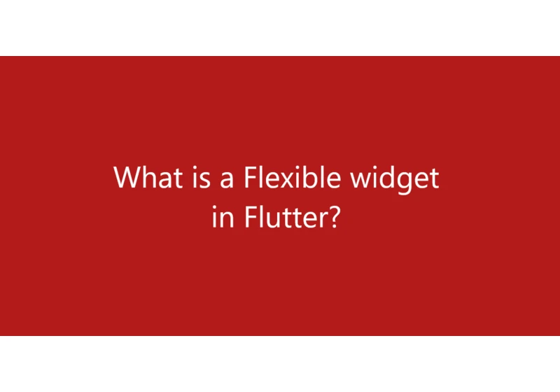 What is a Flexible widget in Flutter?