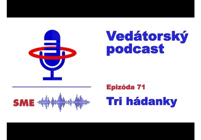 Vedátorský podcast  – Tri hádanky