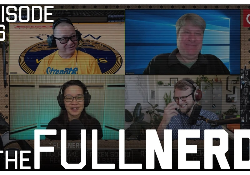 The Full Nerd ep. 176: Tiger Lake H45 revealed, Ryzen 5000U battery concerns debunked