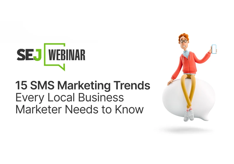 15 SMS Marketing Stats Every Local Business Marketer Needs to Know [Webinar] via @sejournal, @hethr_campbell