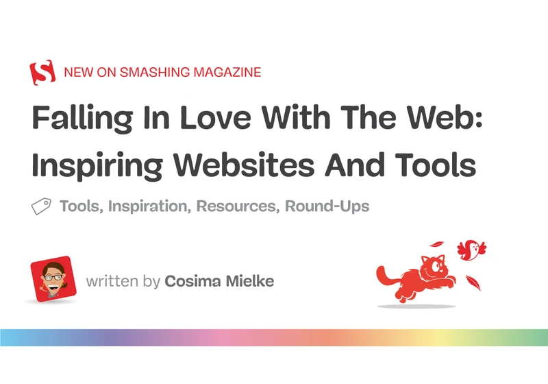 Falling In Love With The Web: Inspiring Websites And Tools