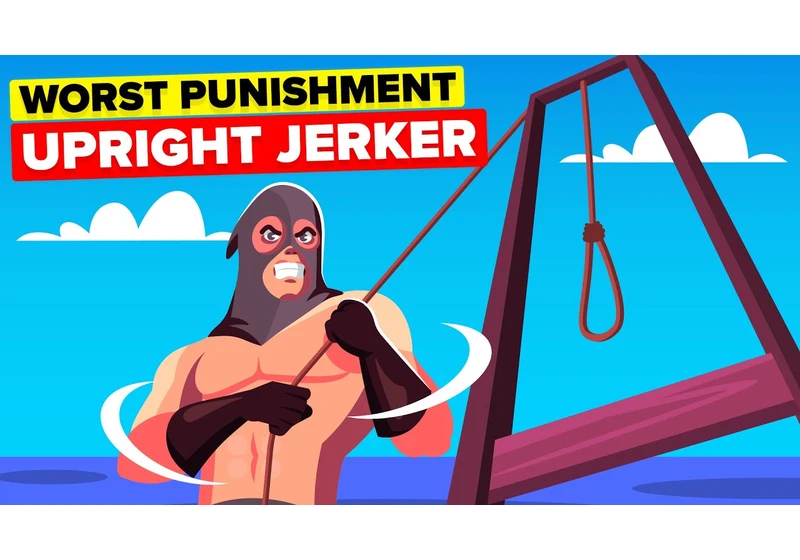 The Upright Jerker - Worst Punishments in the History of Mankind