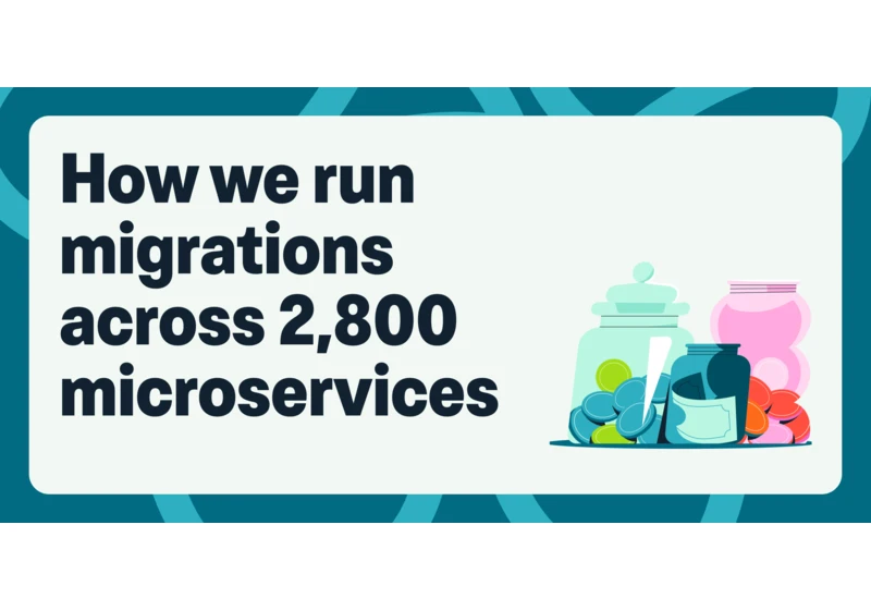 We run migrations across 2,800 microservices