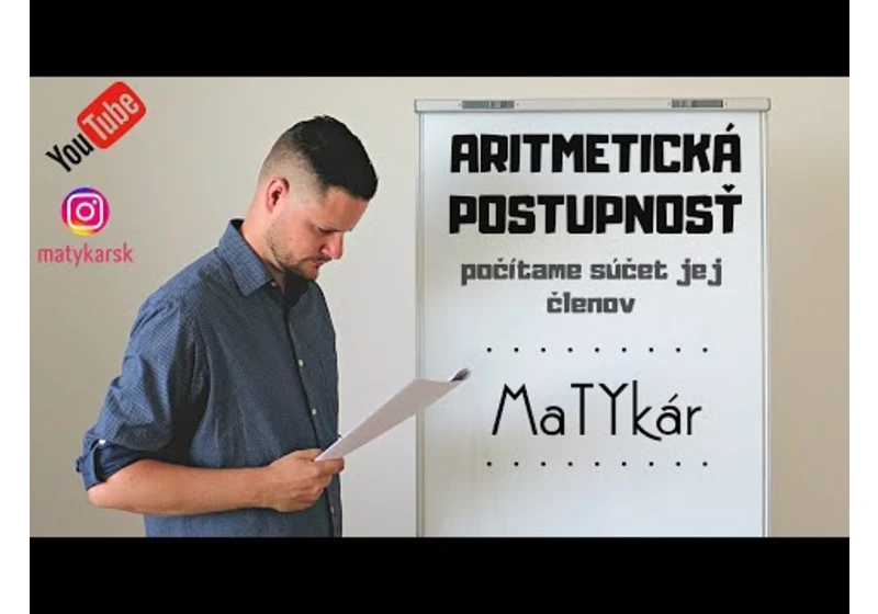 ARITMETICKÁ POSTUPNOSŤ - súčet jej členov | príklad