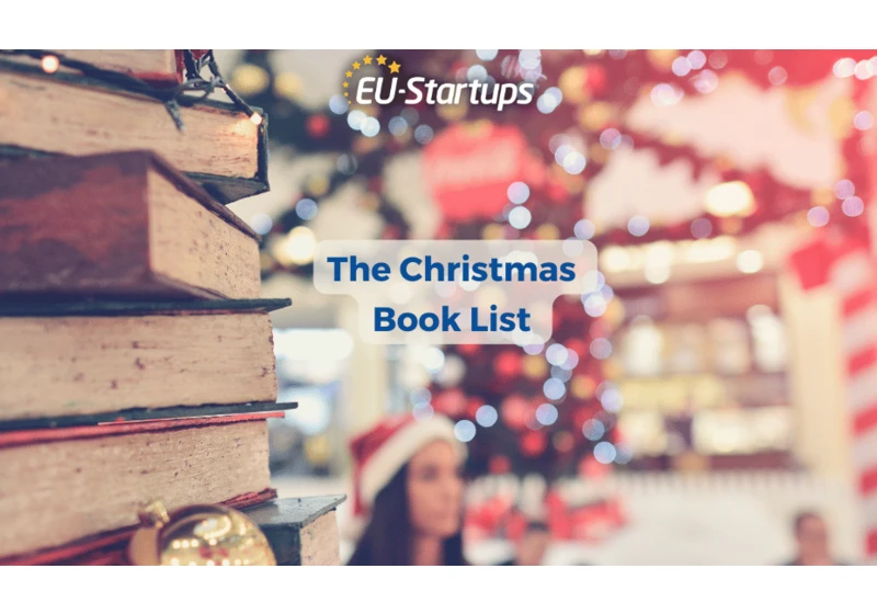 EU-Startups Christmas Reading List | Top picks for aspiring entrepreneurs