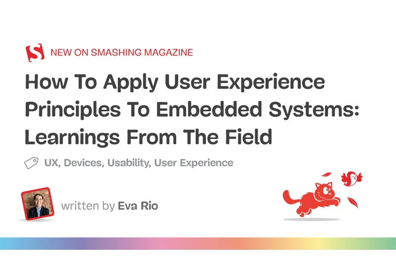 How To Apply User Experience Principles To Embedded Systems: Learnings From The Field