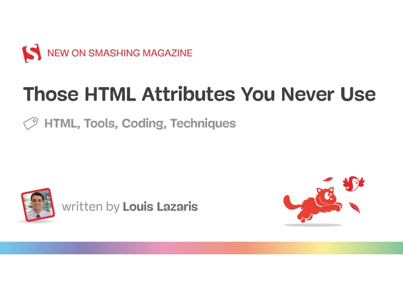 Those HTML Attributes You Never Use