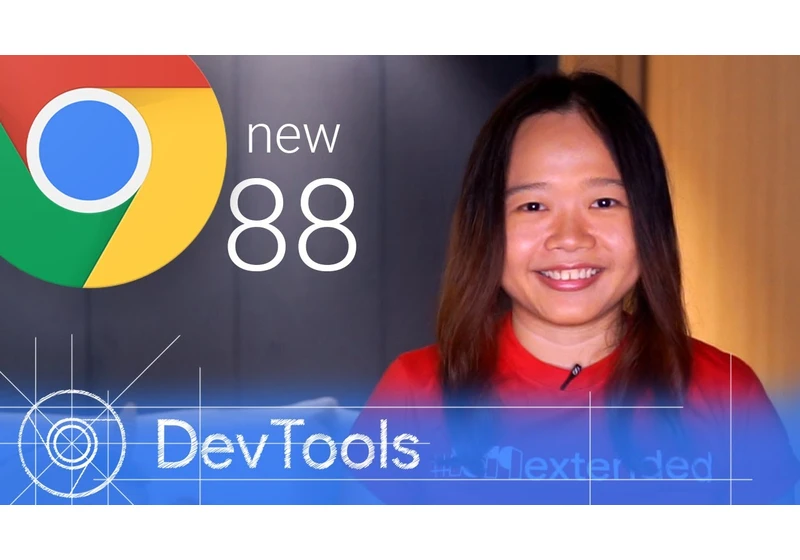 Chrome 88 - What’s New in DevTools