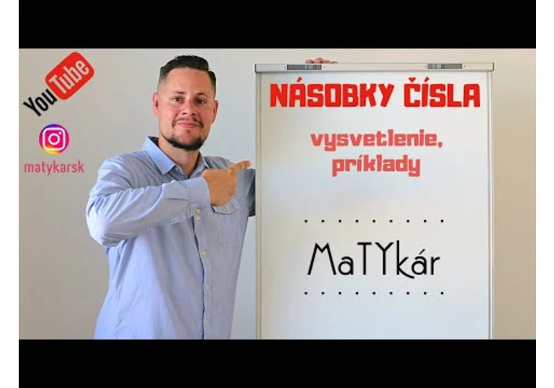 NÁSOBKY ČÍSLA - vysvetlenie, príklady