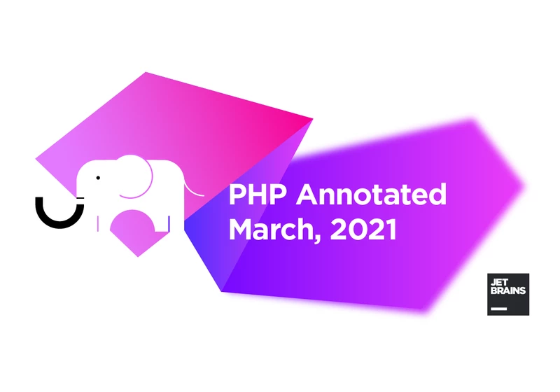 PHP Annotated – March 2021
