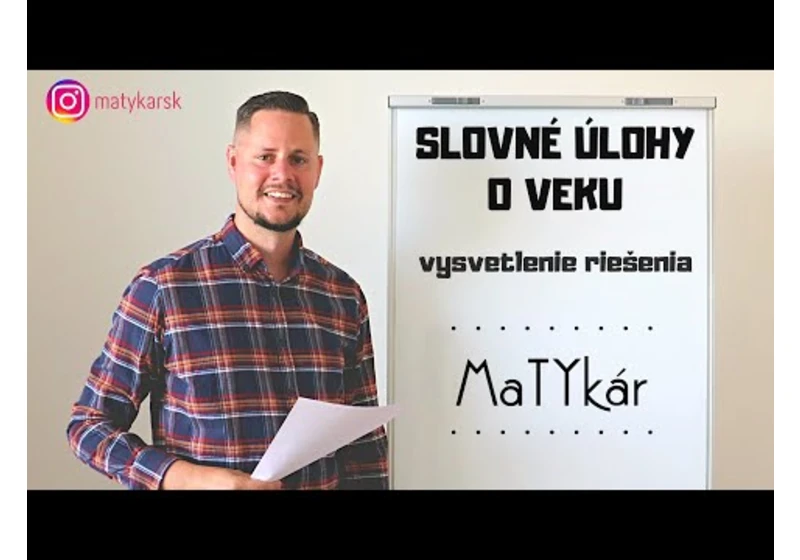 SLOVNÉ ÚLOHY O VEKU - vysvetlenie