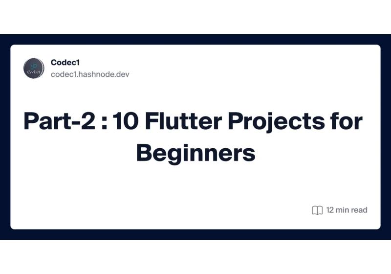 Part-2 : 10 Flutter Projects for Beginners