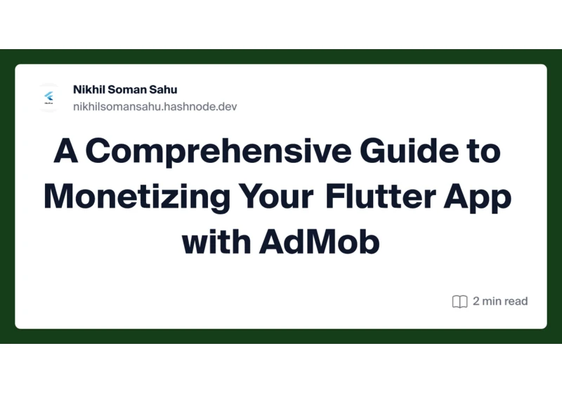 A Comprehensive Guide to Monetizing Your Flutter App with AdMob