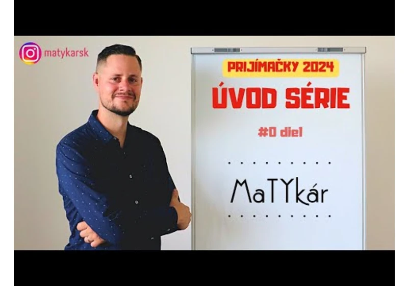 PRIJÍMAČKY 2024 - Úvod novej série