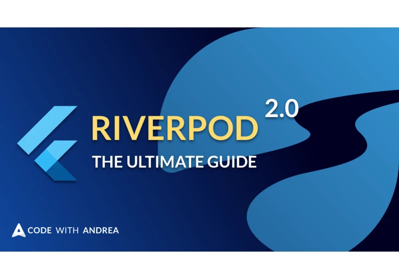 Flutter State Management with Riverpod: The Essential Guide