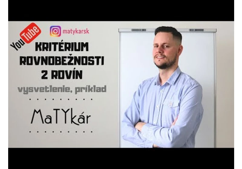 KRITÉRIUM ROVNOBEŽNOSTI 2 ROVÍN - vysvetlenie, príklad