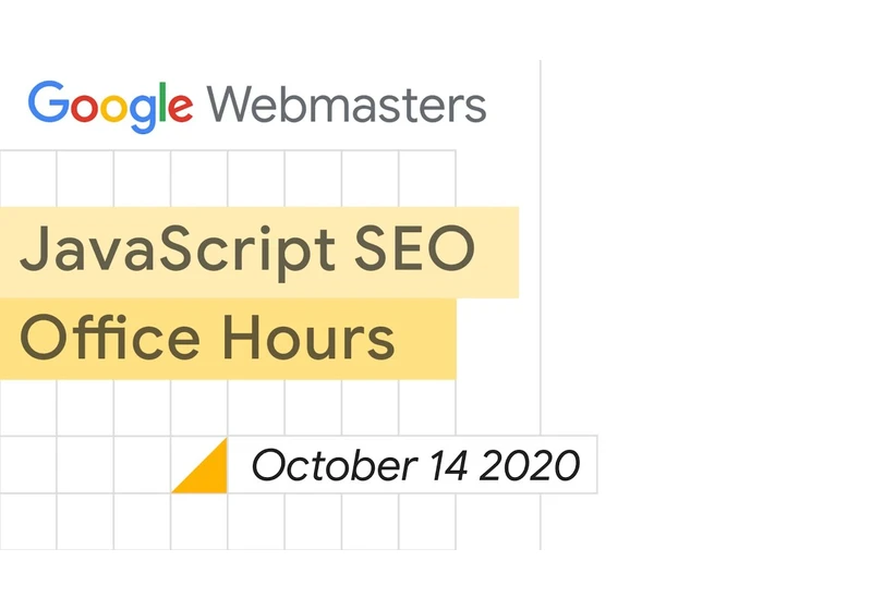 JavaScript SEO office hours October 14th, 2020