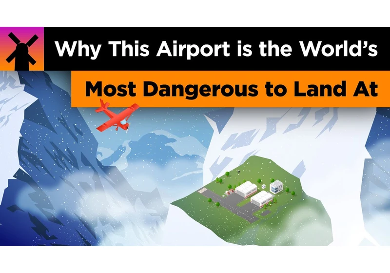 What Landing at the World's Most Dangerous Airport is Like