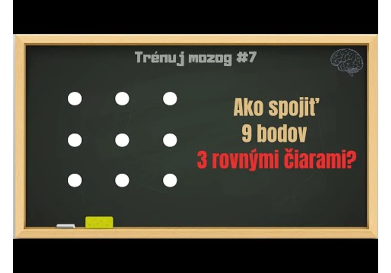 TRÉNUJ MOZOG #7 | Ako spojiť 9 bodov 3 rovnými čiarami?