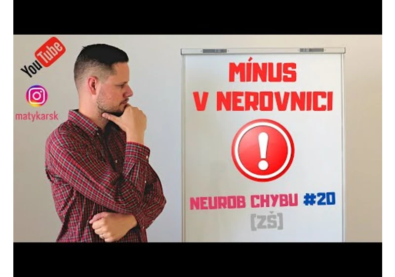 NEUROB CHYBU #20 (ZŠ) - Mínus v nerovnici