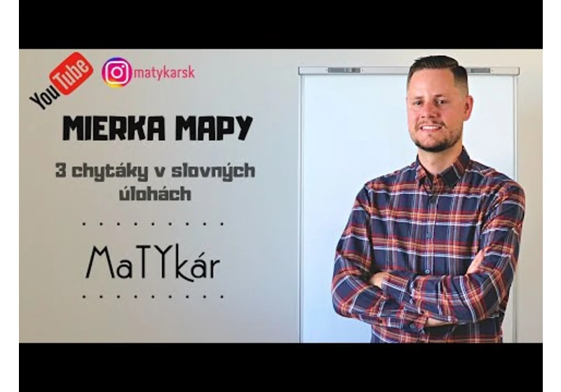 PRIJÍMAČKY na SŠ - MIERKA MAPY | 3 CHYTÁKY v slovných úlohách