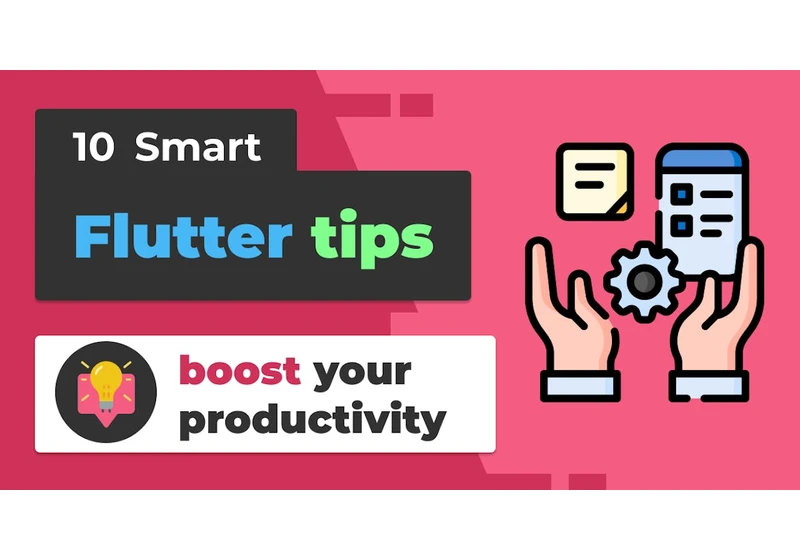 10 Flutter Tips I Learned After 3 Years of Flutter Development