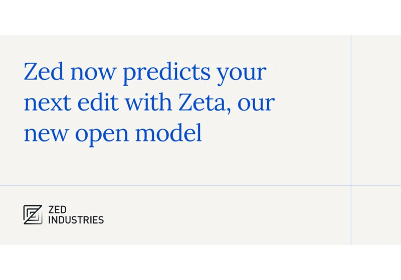 Zed now predicts your next edit with Zeta, our new open model