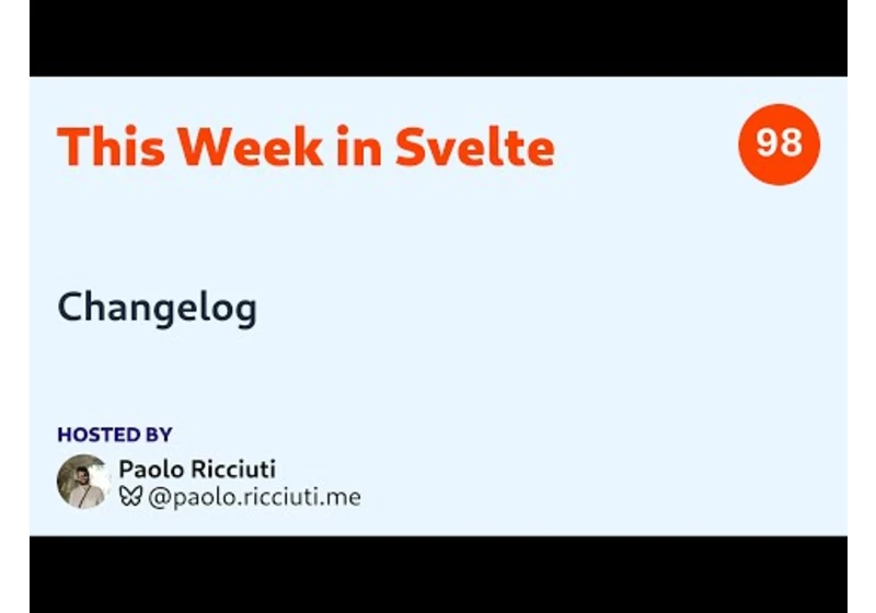 This Week in Svelte, Ep. 97 — Changelog