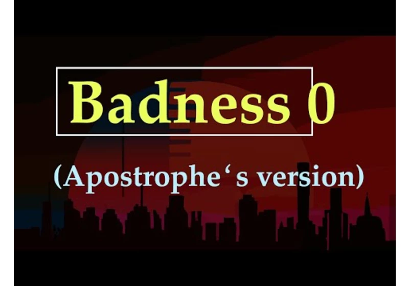 Badness 0 (Apostrophe's Version) (tom7 for SigBovik 2024)) [video]