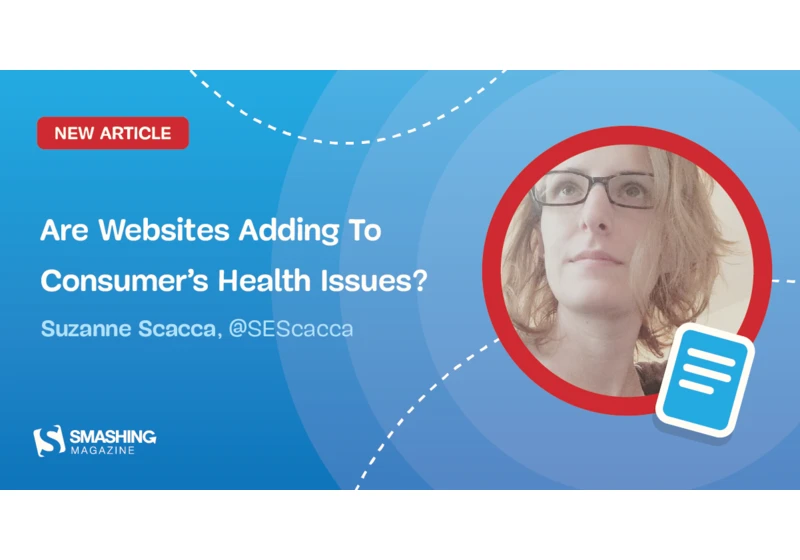 Are Websites Adding To Consumer’s Health Issues?