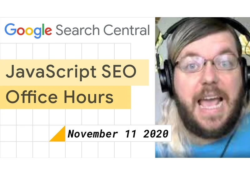 JavaScript SEO office hours November 11th, 2020