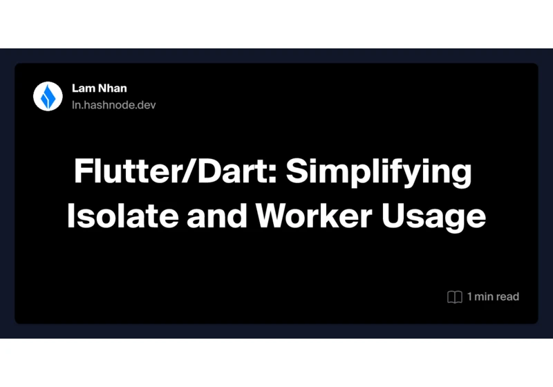 Flutter/Dart: Simplifying Isolate and Worker Usage