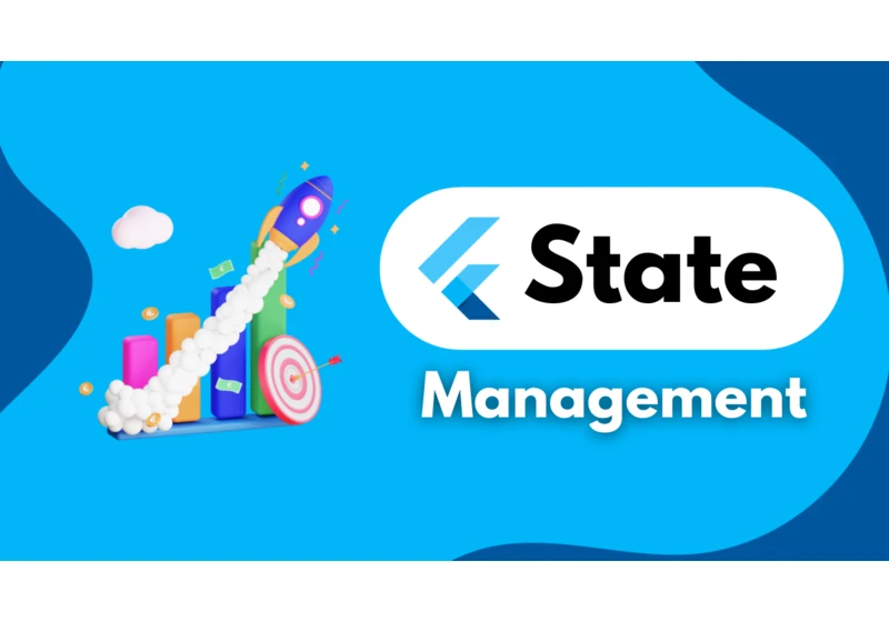 Flutter State Management: A Comprehensive Guide